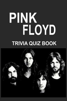 Book cover for Pink Floyd Trivia Quiz Book