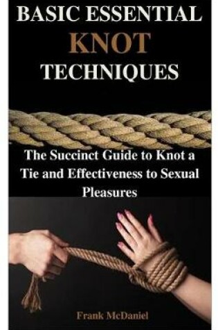 Cover of Basic Essential Knot Techniques