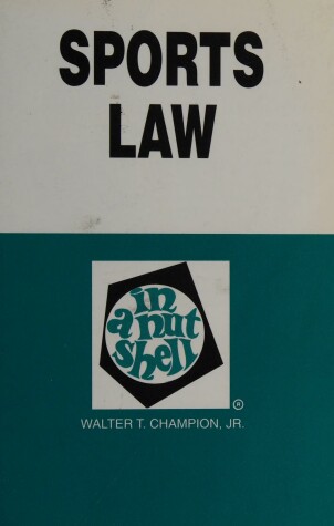 Cover of Sports Law in a Nutshell