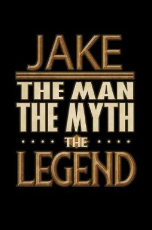 Cover of Jake The Man The Myth The Legend