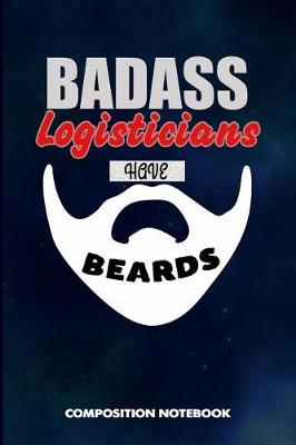 Book cover for Badass Logisticians Have Beards