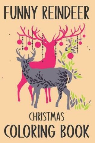 Cover of Funny Reindeer Christmas Coloring Book