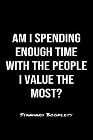 Cover of Am I Spending Enough Time With The People I Value The Most?