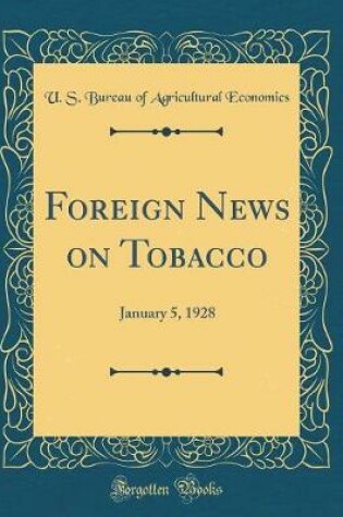 Cover of Foreign News on Tobacco: January 5, 1928 (Classic Reprint)