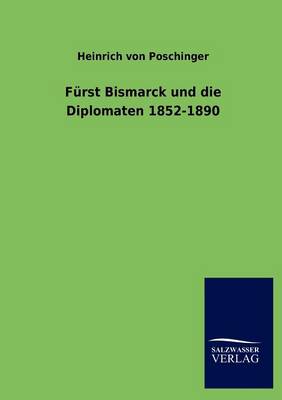 Book cover for Furst Bismarck und die Diplomaten 1852-1890