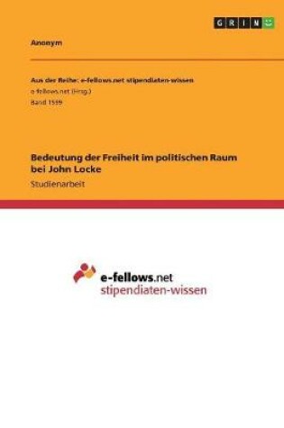 Cover of Bedeutung der Freiheit im politischen Raum bei John Locke