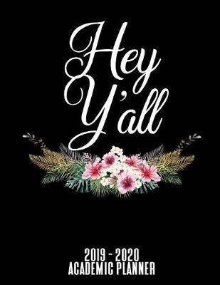 Book cover for Hey Y'all 2019 - 2020 Academic Planner