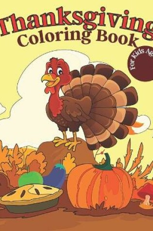 Cover of Thanksgiving Coloring Book For Kids Ages 4-8