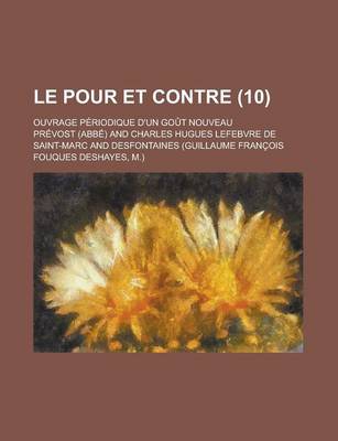 Book cover for Le Pour Et Contre; Ouvrage Periodique D'Un Gout Nouveau (10)