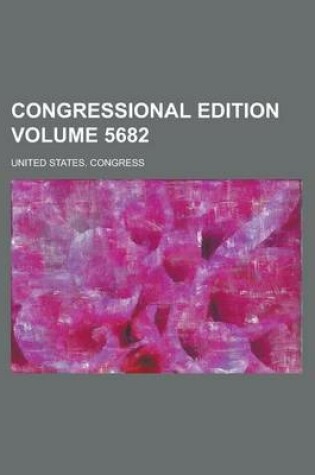 Cover of Congressional Edition Volume 5682