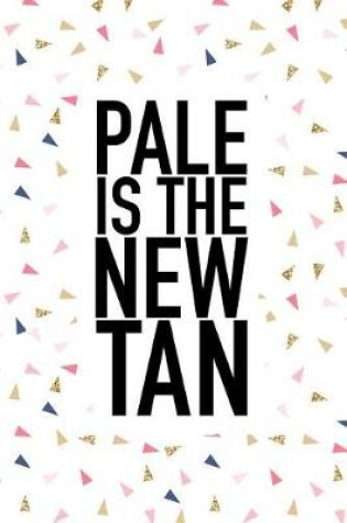 Cover of Pale Is the New Tan