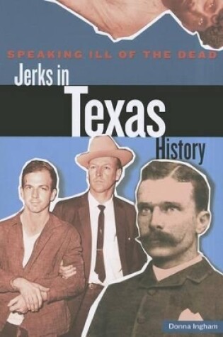 Cover of Speaking Ill of the Dead: Jerks in Texas History