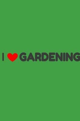 Cover of I Love Gardening