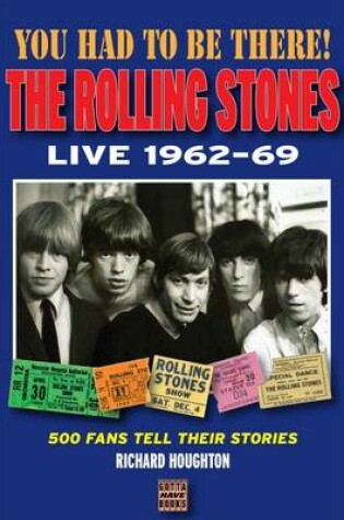 Cover of You Had to be There: The Rolling Stones Live 1962-69