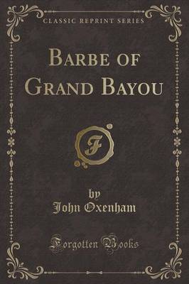 Book cover for Barbe of Grand Bayou (Classic Reprint)