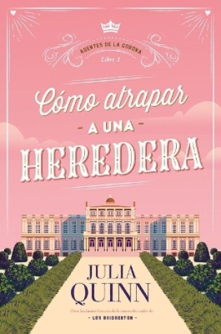 Cover of Como Atrapar a Una Heredera (Agentes de la Corona 1)