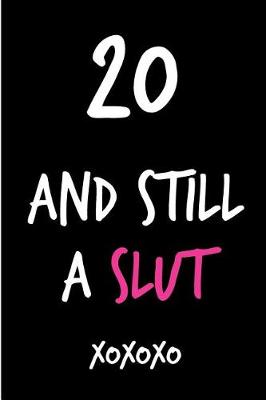 Book cover for 20 and Still a Slut