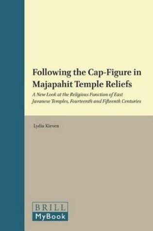 Cover of Following the Cap-Figure in Majapahit Temple Reliefs