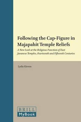 Cover of Following the Cap-Figure in Majapahit Temple Reliefs