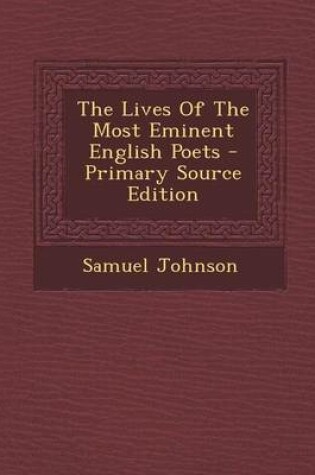 Cover of The Lives of the Most Eminent English Poets - Primary Source Edition