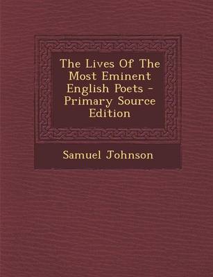 Book cover for The Lives of the Most Eminent English Poets - Primary Source Edition