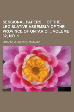 Cover of Sessional Papers of the Legislative Assembly of the Province of Ontario Volume 32, No. 1