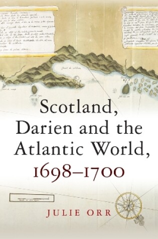 Cover of Scotland, Darien and the Atlantic World, 1698-1700