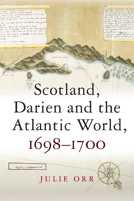 Book cover for Scotland, Darien and the Atlantic World, 1698-1700