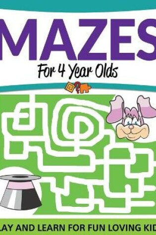 Cover of Mazes For 4 Year Olds