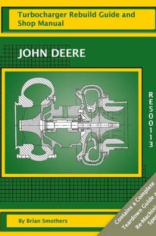 Cover of John Deere RE500113 Turbocharger Rebuild Guide and Shop Manual