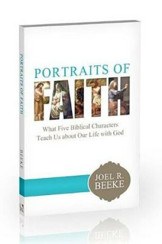 Cover of Portraits of Faith: What Five Biblical Characters Teach Us