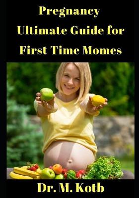 Book cover for Pregnancy Ultimate Guide for First Time Momes