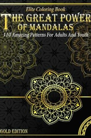 Cover of The Great Power Of Mandalas - Elite Coloring Book