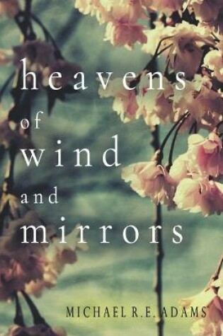 Cover of Heavens of Wind and Mirrors