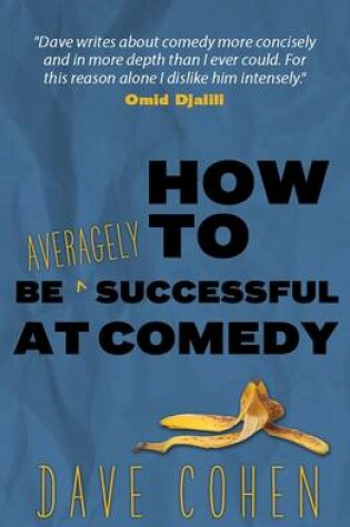 Cover of How to be Averagely Successful at Comedy