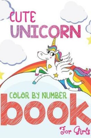 Cover of Cute Unicorn Color By Number Book For Girls