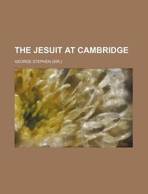 Book cover for The Jesuit at Cambridge