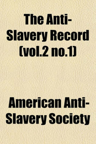 Cover of The Anti-Slavery Record (Vol.2 No.1)