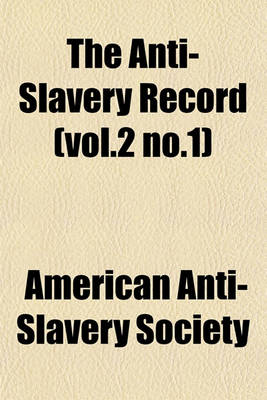 Book cover for The Anti-Slavery Record (Vol.2 No.1)