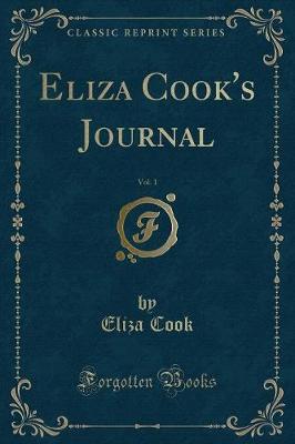 Book cover for Eliza Cook's Journal, Vol. 1 (Classic Reprint)