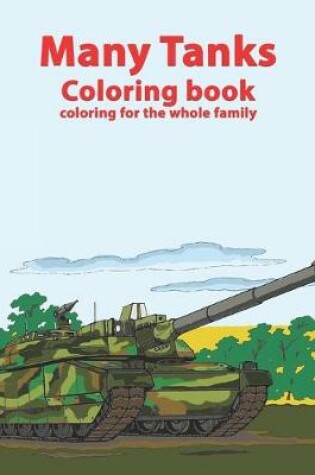 Cover of Coloring for the whole family. Tanks