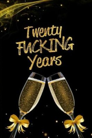 Cover of Twenty Fucking Years