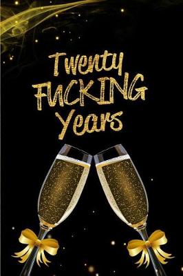 Book cover for Twenty Fucking Years