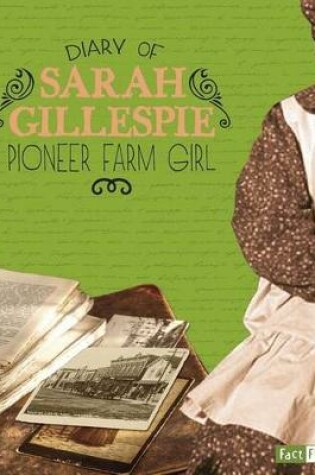 Cover of Diary of Sarah Gillespie: A Pioneer Farm Girl