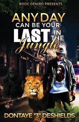 Book cover for Any Day Can Be Your Last in the Jungle