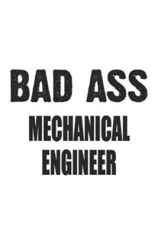 Cover of Bad Ass Mechanical Engineer