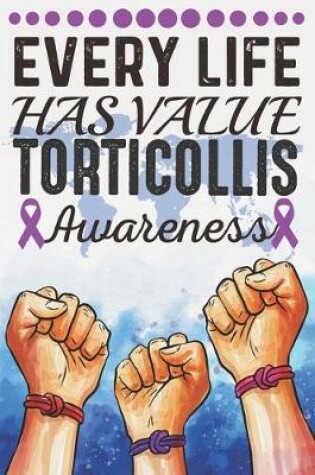 Cover of Every Life Has Value Torticollis Awareness