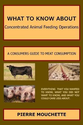 Book cover for WHAT TO KNOW ABOUT - Concentrated Animal Feeding Operations