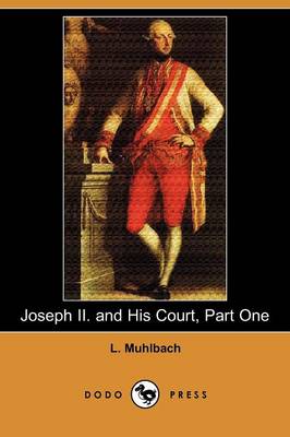 Book cover for Joseph II. and His Court, Part One (Dodo Press)