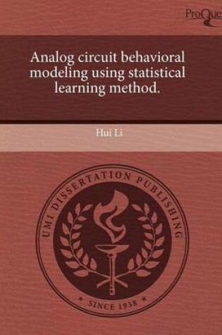 Cover of Analog Circuit Behavioral Modeling Using Statistical Learning Method